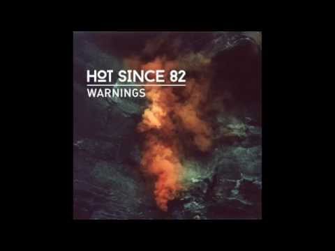 Hot Since 82 - Warnings