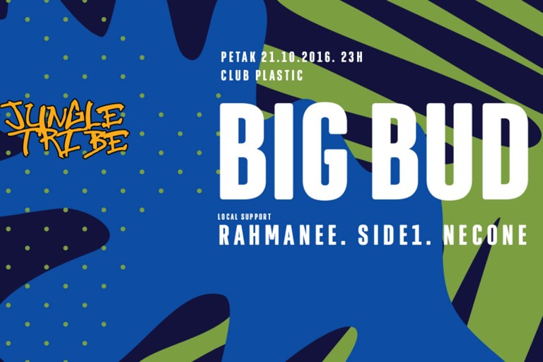 Big Bud večeras u klubu Plastic Big Bud Rahmanee Side1 Necone Plastic Jungle Tribe