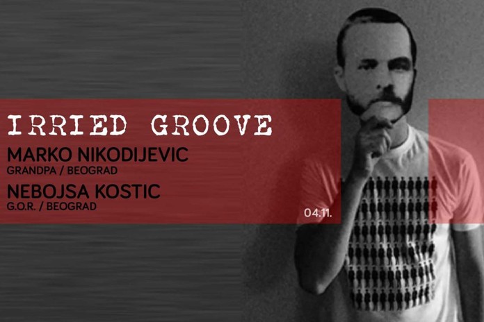 Irried Groove Marko Nikodijevic Grandpa Nebojsa Kostic Klub Devet Irried Groove Marko Nikodijevic Grandpa Nebojsa Kostic Klub Devet