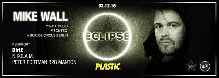 ECLIPSE Mike Wall Peter Portman DirtE Mark Antoine Nikola M Plastic