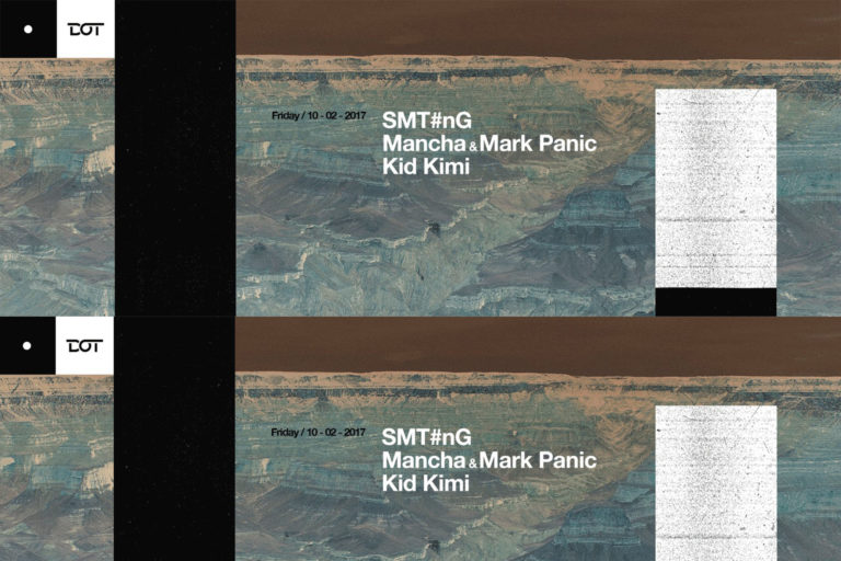 SMT#nG / Mancha & MarkPanic / Kid Kimi • 10-02-2017 • DOT