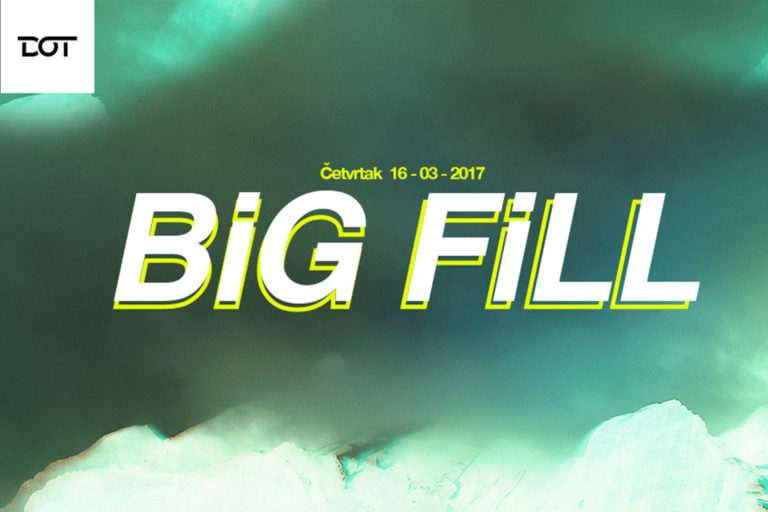 BiG FiLL • 16-03-2017 • DOT