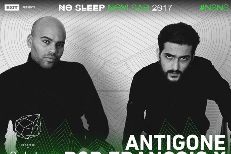 Antigone Francois X No Sleep Novi Sad EXIT festival