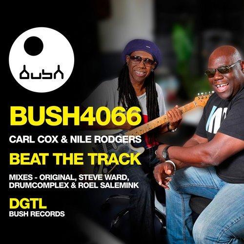 Carl Cox Nile Rodgers Beat The Track Bush Records