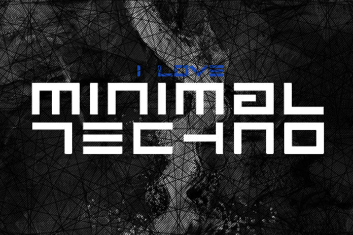I LOVE MINIMAL TECHNO I LOVE MINIMAL TECHNO