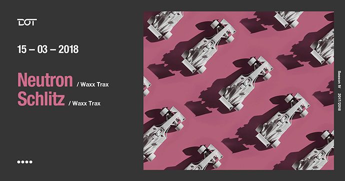 Neutron Schlitz WAXX TRAX DOT