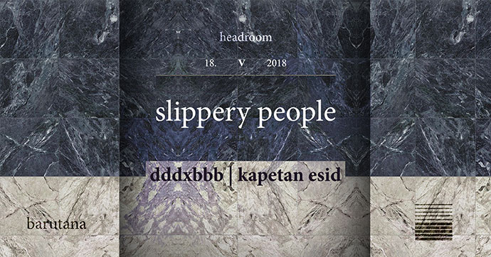 Headroom Barutana Slippery People