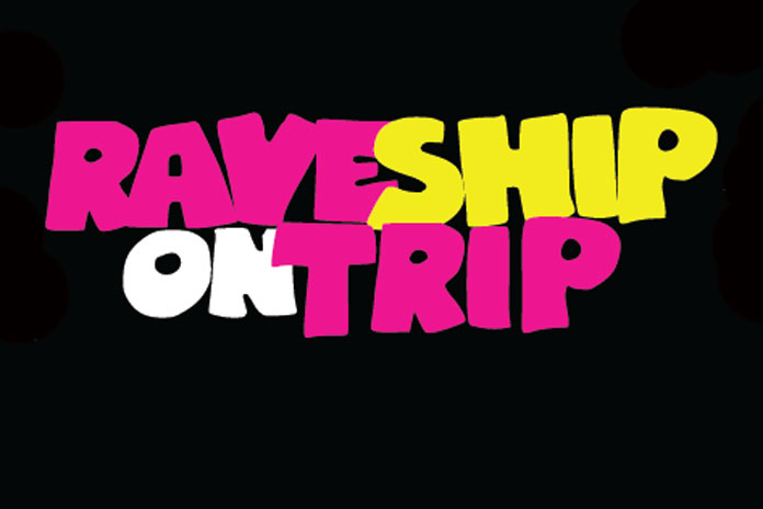 Rave Ship On Trip