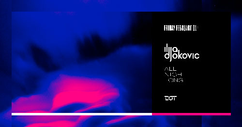 Ilija Djokovic All Night Long DOT 2019