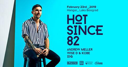 Hot Since 82 Andrew Meller Wise D & Kobe IDQ Hangar 2019