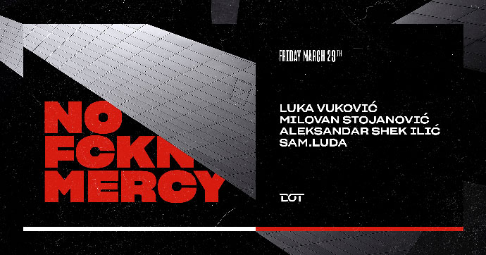 No Fckn Mercy Party petak DOT 2019