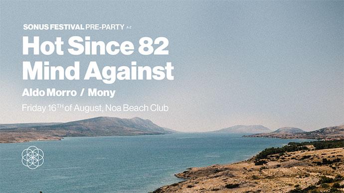 Sonus pre-party Hot Since 82 Mind Against