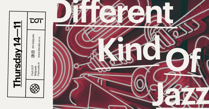Different Kind Of Jazz DOT Different Kind Of Jazz DOT