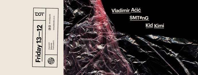 Vladimir Aćić Avoid SMT#nG Kid Kimi DOT