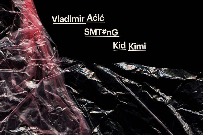 Vladimir Aćić SMT#nG Kid Kimi DOT