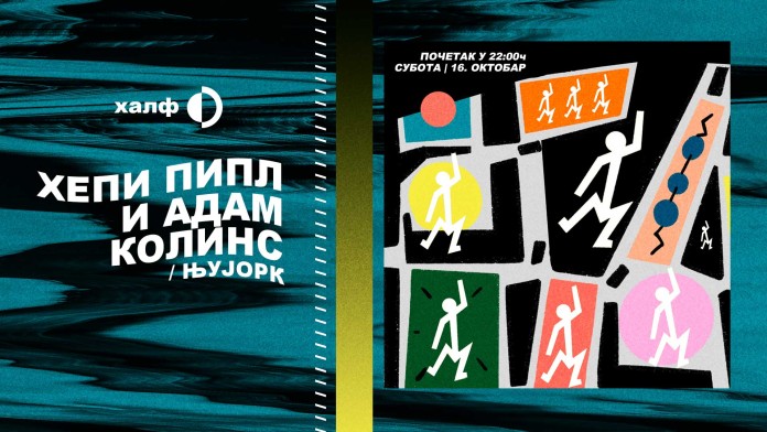 Happy People & Adam Collins zajedno ove subote u klubu half Happy People & Adam Collins @Half