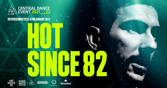 Hot Since 82 Central Dance Event 2022