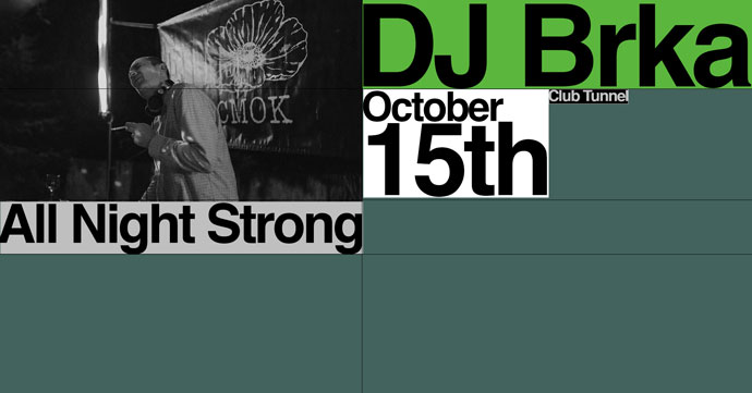 DJ Brka All Night Strong Club Tunnel