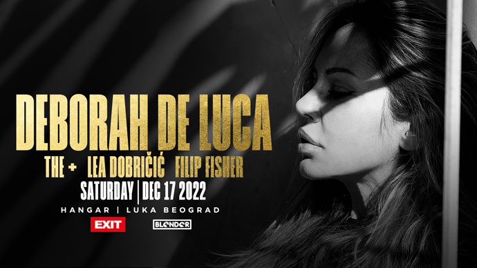Deborah De Luca DJ će nastupiti u Hangaru 17. decembra 2022. godine uz Leu Dobričić, Filipa Fishera i The+