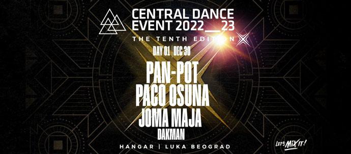 Central Dance Event 2023 Line Up prvog dana 30. decembra 2022. godine. Nastupaju Pan-Pot, Paco Osuna, Joma Maja i Dakman u Hangaru Luke Beograd.