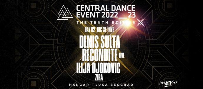Central Dance Event 2023, Nova godina, lineup: Denis Sulta, Recondite Live, Ilija Djokovic i Zira.