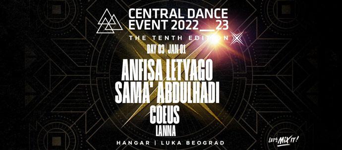 Central Dance Event 2023 Repriza Nove godine u Hangaru Luke Beograd 01. januara. Nastupaju Anfisa Letyago, Sama Abdylhadi, Coeus i Lanna.
