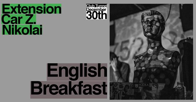 English Breakfast žurka u Clubu Tunnel 30. decembra 2022. godine. Za Novu godinu nas zagrevaju Extension, Car Z i Nikolai.