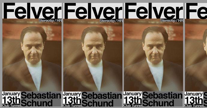 DJ Felver nastupiće u Clubu Tunnel 13. januara 2023. godine.