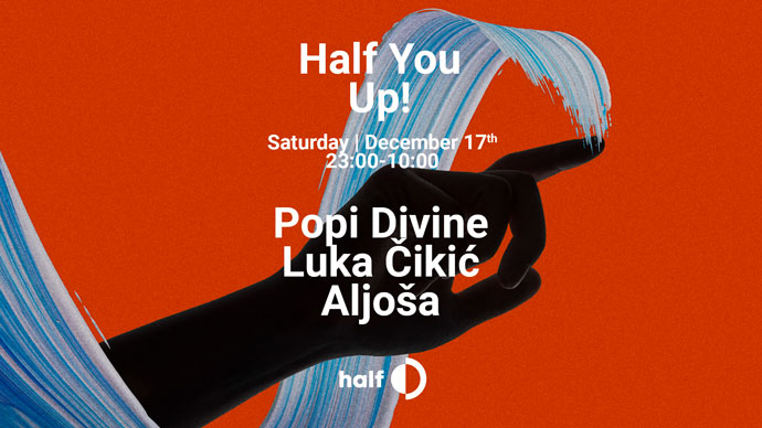 DJ-evi Popi Divine, Luka Čikić i Aljoša nastupiće u klubu half 17. decembra 2022. godine.