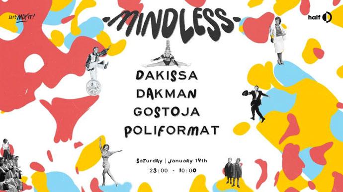 Mindless događaj na kome nastupaju Dakissa, Dakman, Gostoja i Poliformat u half klubu u Beogradu 14. januara 2023. godine.
