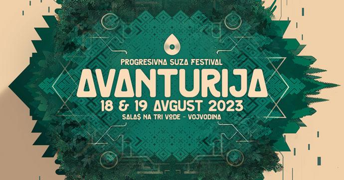 Avanturija 2023 muzički festival u Progresivna Suza organizaciji 18. i 19. avgusta 2023. godine.