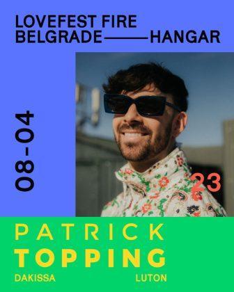Patrick Topping @ Lovefest Fire (08. april 2023. godine) (Hangar Luka Beograd)